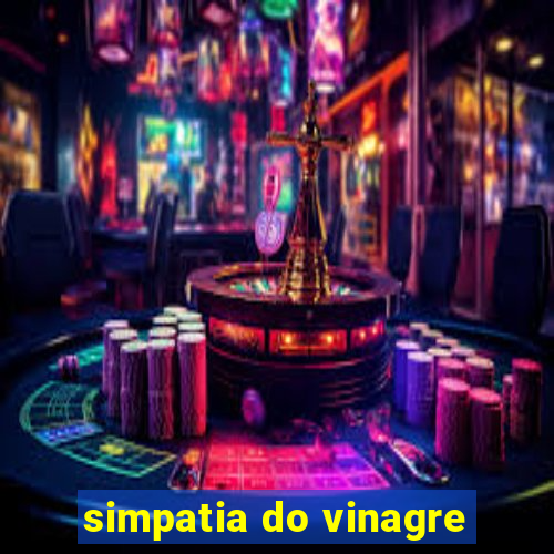 simpatia do vinagre