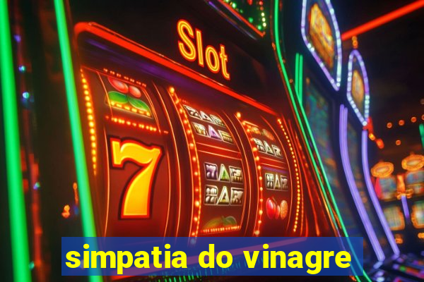 simpatia do vinagre