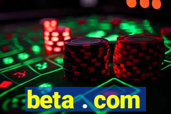 beta . com