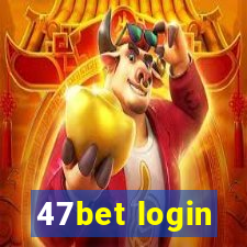 47bet login