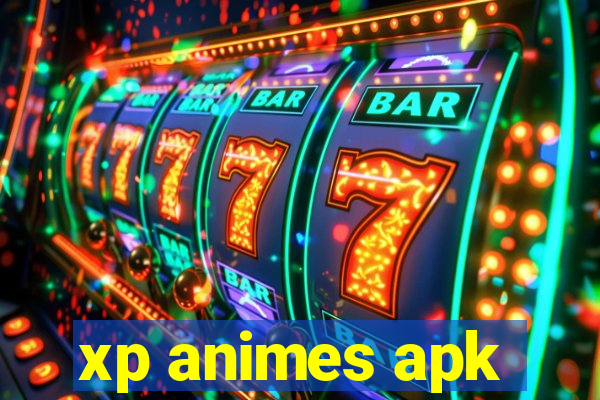 xp animes apk
