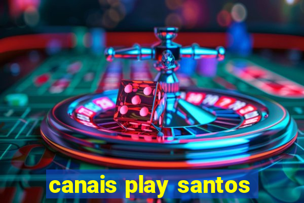 canais play santos