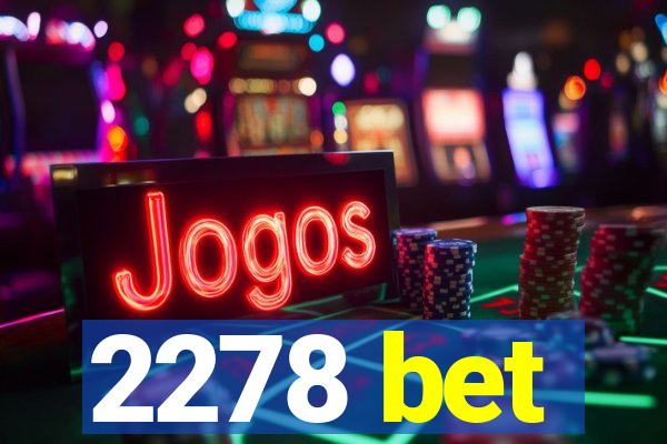 2278 bet