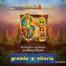 gremio x vitoria ao vivo