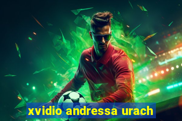xvidio andressa urach
