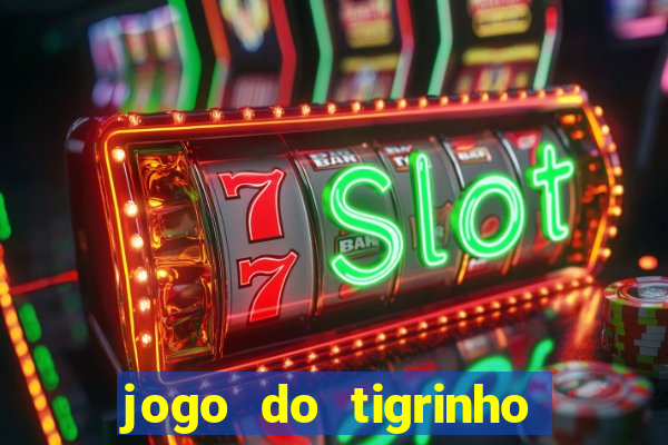 jogo do tigrinho verdade ou mentira