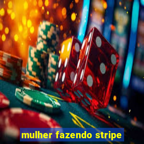 mulher fazendo stripe