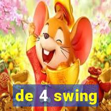 de 4 swing