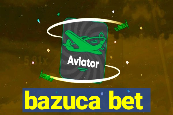 bazuca bet