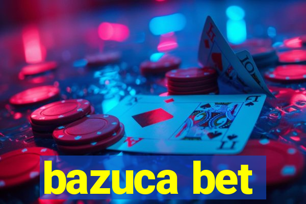 bazuca bet
