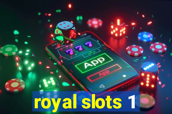 royal slots 1