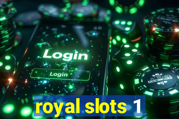 royal slots 1