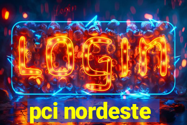 pci nordeste