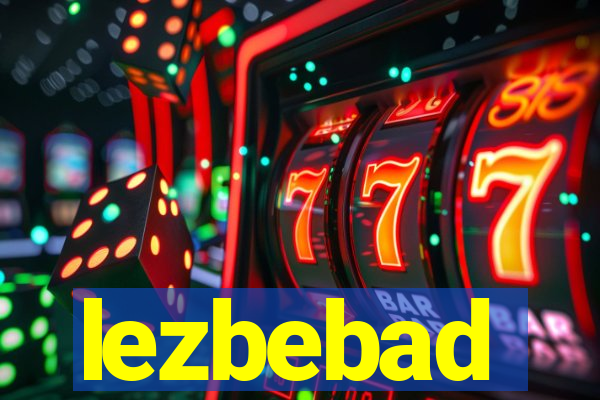 lezbebad