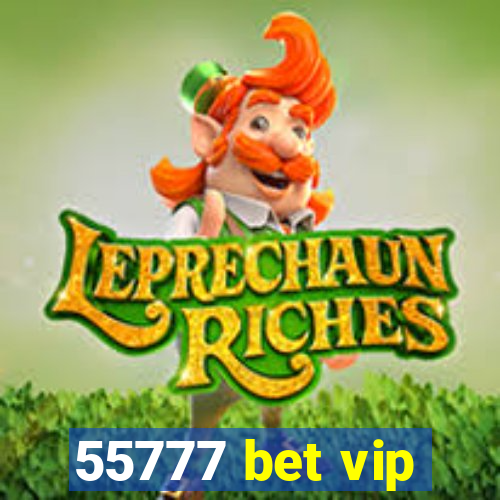 55777 bet vip