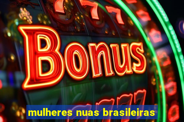 mulheres nuas brasileiras