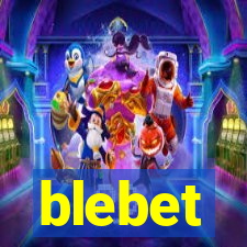 blebet