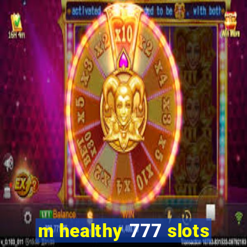 m healthy 777 slots