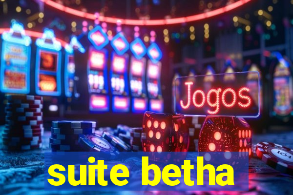 suite betha