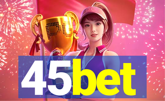 45bet