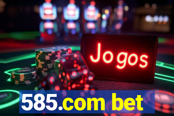 585.com bet