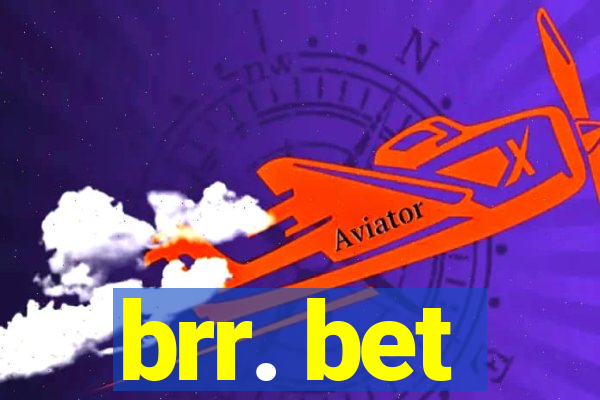 brr. bet