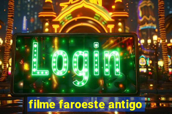 filme faroeste antigo