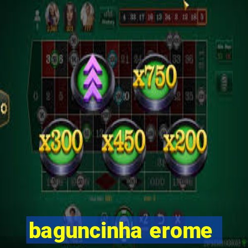 baguncinha erome