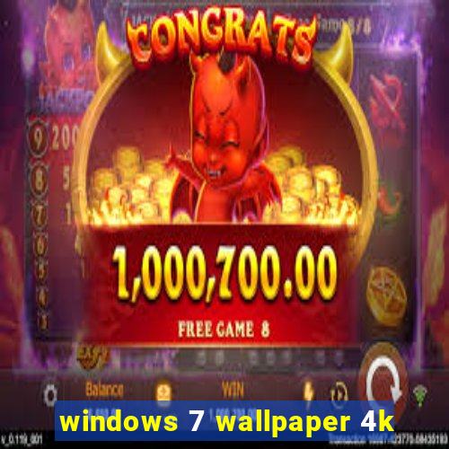 windows 7 wallpaper 4k