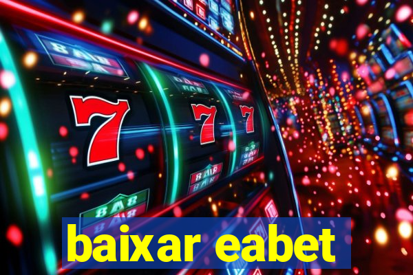 baixar eabet