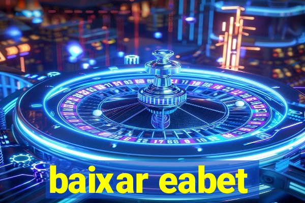 baixar eabet