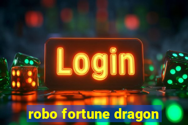 robo fortune dragon