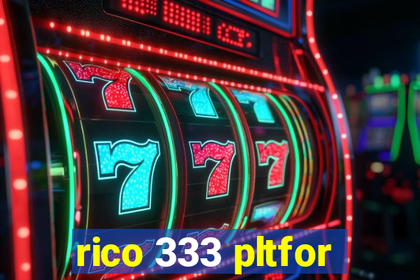 rico 333 pltfor