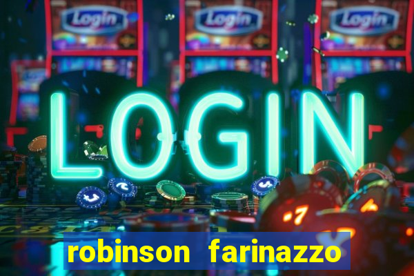 robinson farinazzo biografia wikipedia