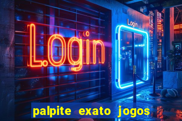 palpite exato jogos de hoje