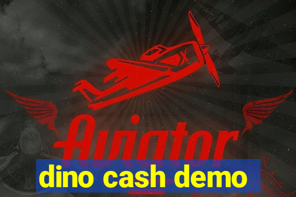 dino cash demo