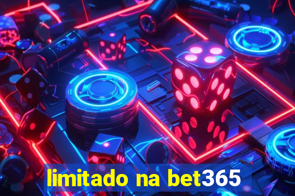 limitado na bet365