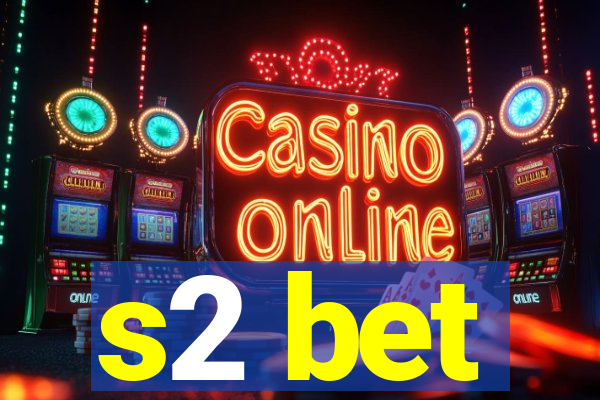 s2 bet