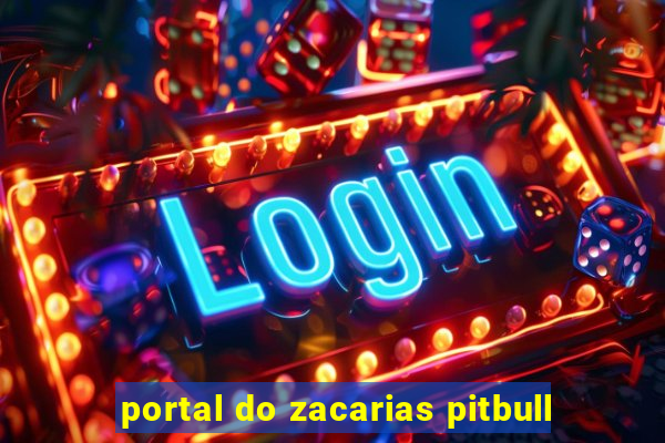 portal do zacarias pitbull