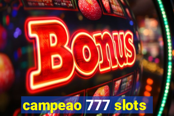 campeao 777 slots