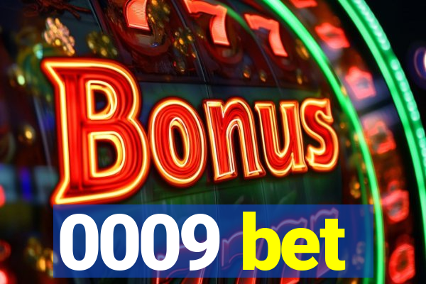 0009 bet