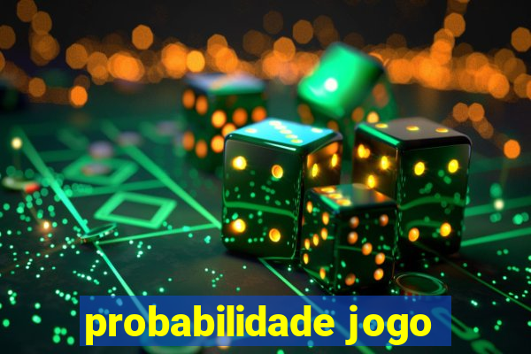 probabilidade jogo