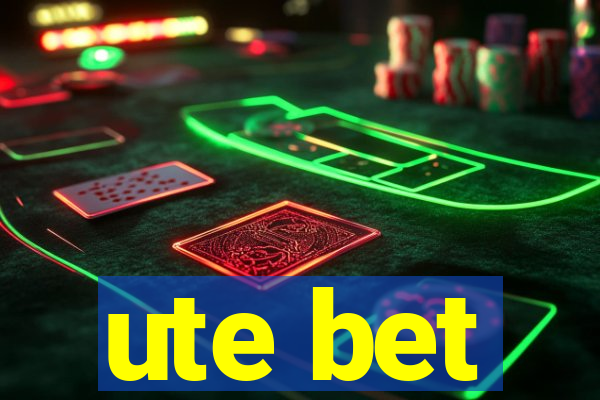 ute bet