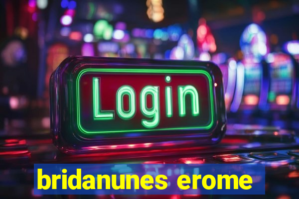 bridanunes erome
