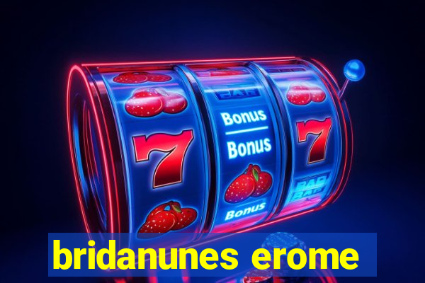 bridanunes erome