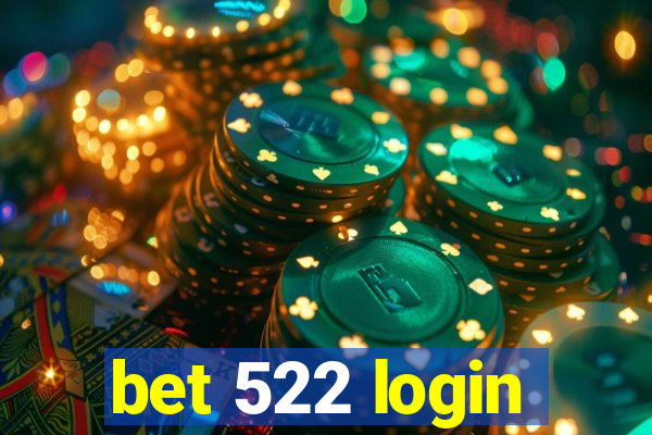 bet 522 login