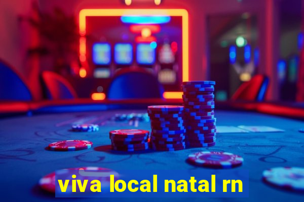 viva local natal rn