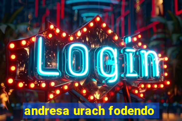 andresa urach fodendo