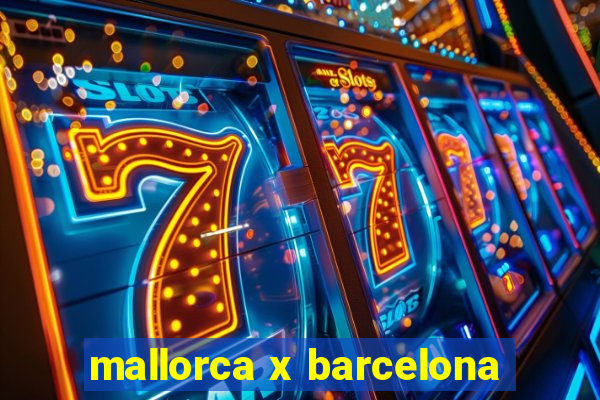 mallorca x barcelona
