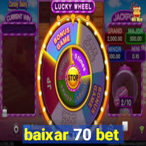 baixar 70 bet